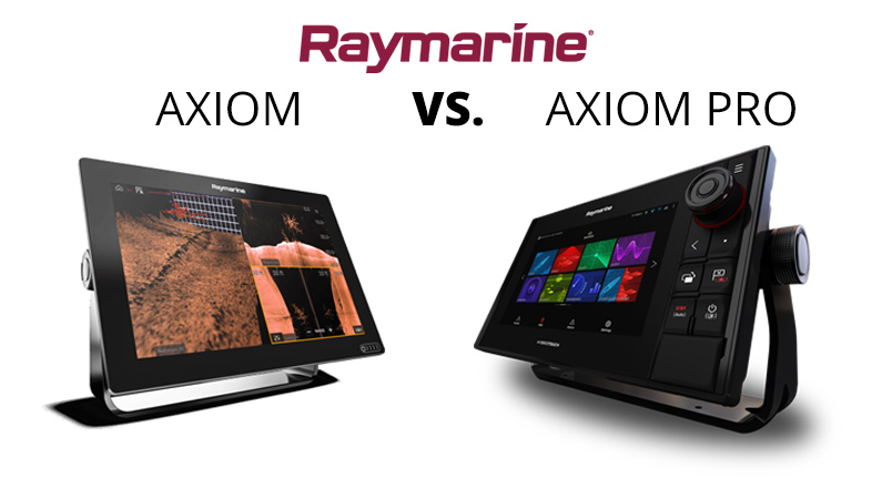 Raymarine Axiom Pro v.s Raymarine Axiom