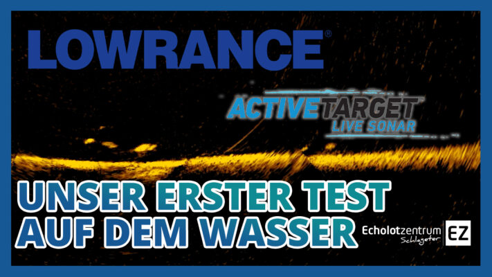 Lowrance Active Target – unser erster Test auf dem Wasser (Jetzt auf YouTube)